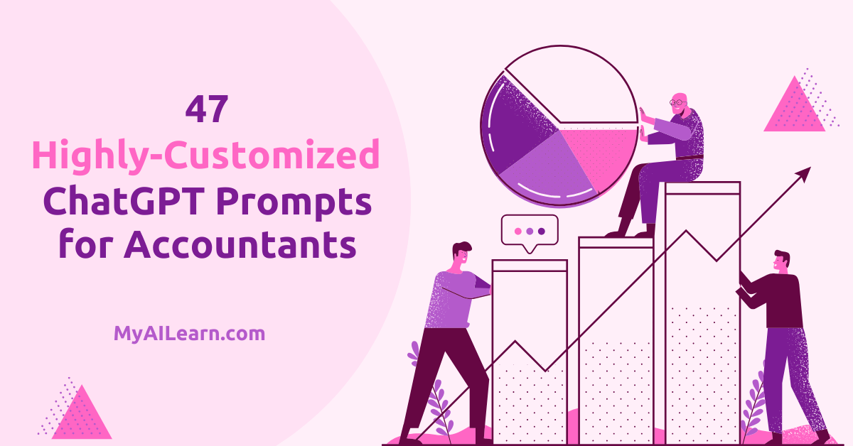 47 Highly-Customized ChatGPT Prompts for Accountants (2)