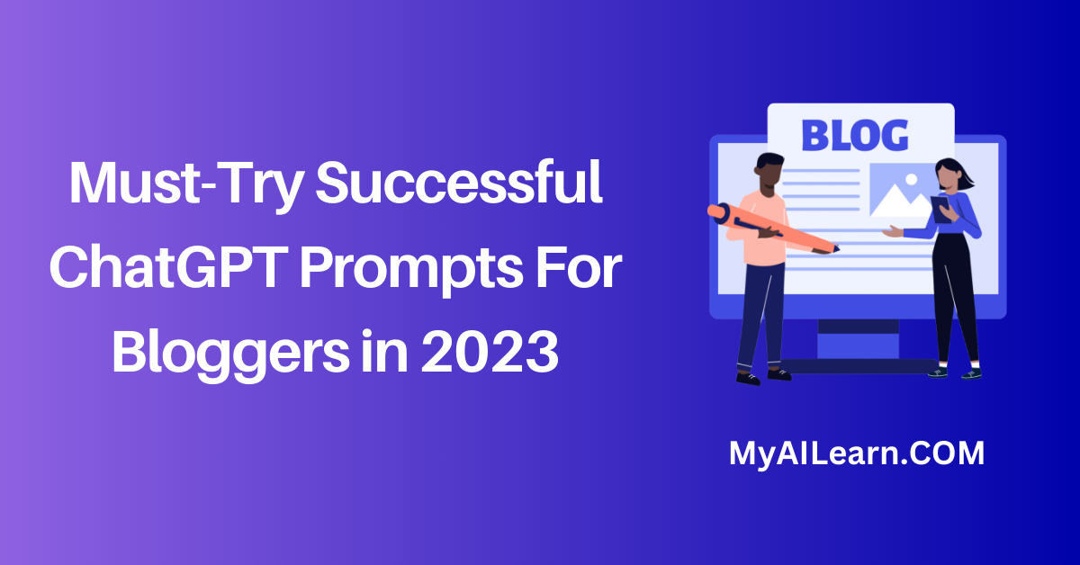 Must-Try Sucessful ChatGPT Prompts For Bloggers in 2023