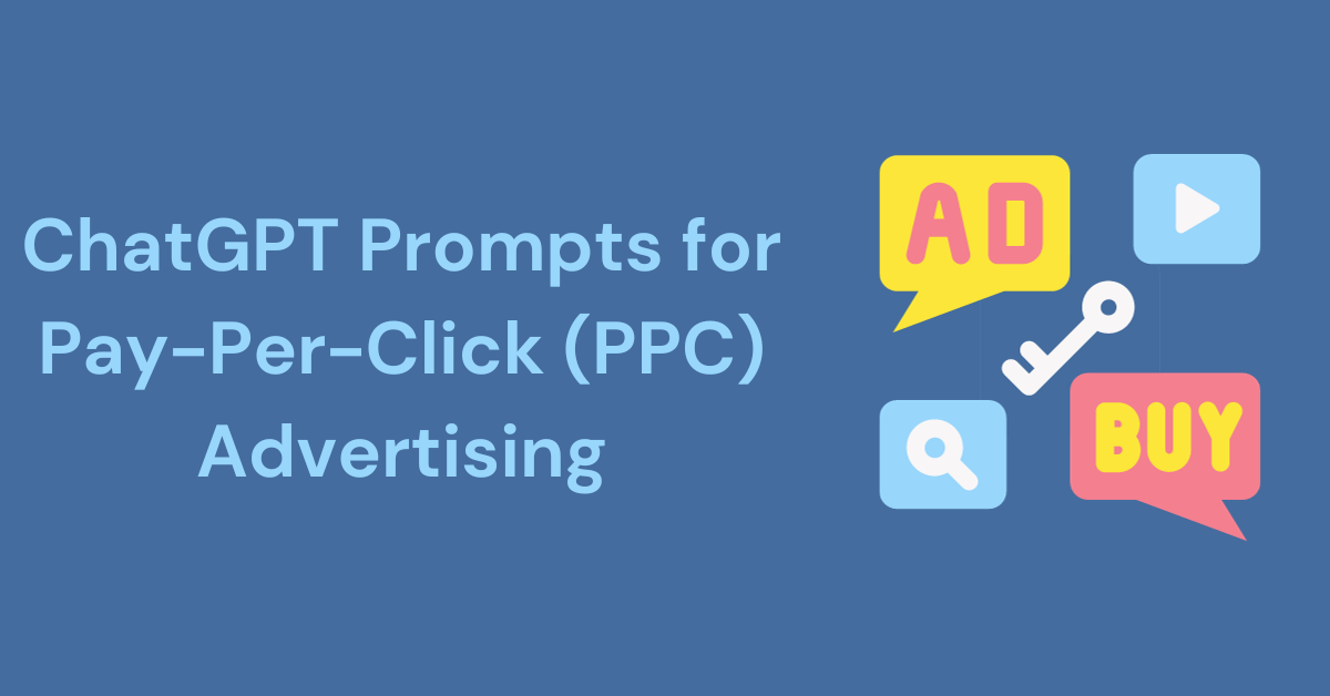 ChatGPT Prompts For Pay-Per-Click (PPC) Advertising
